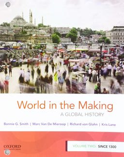 World in the Making A Global History, Volume Two: Since 1300  9780190849306 Front Cover