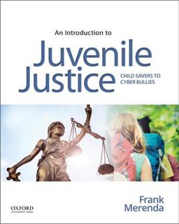 Introduction to Juvenile Justice Child Savers to Cyber Bullies  9780190852832 Front Cover