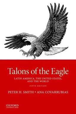 Talons of the Eagle Latin America, the United States, and the World 5th 9780190854843 Front Cover