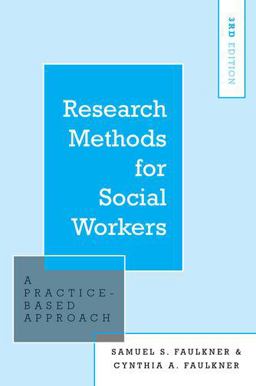 Research Methods for Social Workers A Practice-Based Approach 3rd 9780190858940 Front Cover