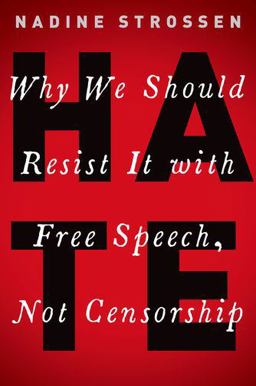 Hate Why We Should Resist It with Free Speech, Not Censorship  9780190859121 Front Cover