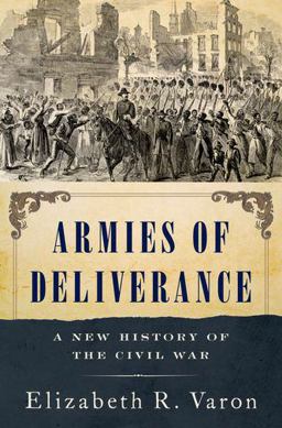 Armies of Deliverance A New History of the Civil War  9780190860608 Front Cover