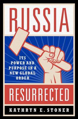 Russia Resurrected Its Power and Purpose in a New Global Order  9780190860714 Front Cover