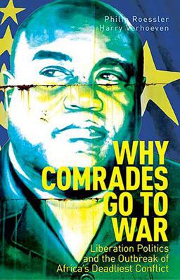 Why Comrades Go to War Liberation Politics and the Outbreak of Africa's Deadliest Conflict  9780190864552 Front Cover