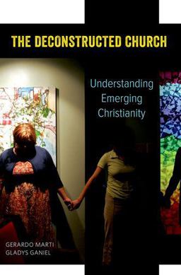 Deconstructed Church Understanding Emerging Christianity  9780190867560 Front Cover