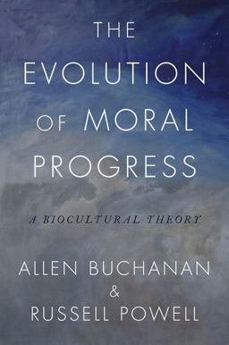 Evolution of Moral Progress A Biocultural Theory  9780190868413 Front Cover