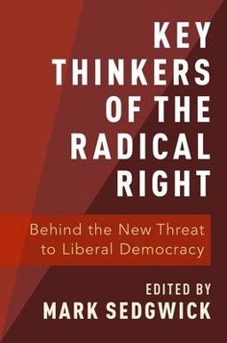 Key Thinkers of the Radical Right Behind the New Threat to Liberal Democracy  9780190877590 Front Cover