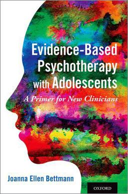 Evidence-Based Psychotherapy with Adolescents A Primer for New Clinicians  9780190880064 Front Cover