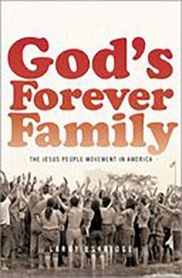 God's Forever Family The Jesus People Movement in America  9780190881351 Front Cover