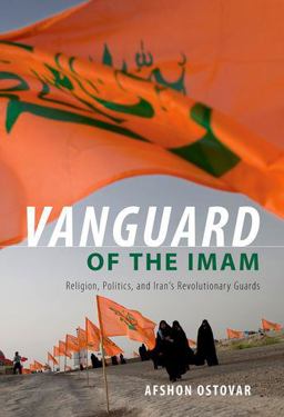 Vanguard of the Imam Religion, Politics, and Iran's Revolutionary Guards  9780190882891 Front Cover