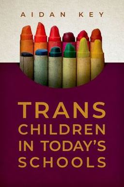 Trans Children in Today's Schools  9780190886547 Front Cover