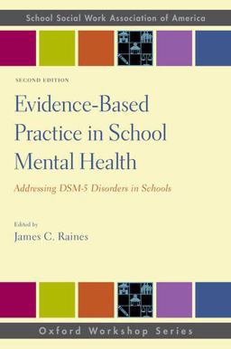 Evidence-Based Practice in School Mental Health Addressing DSM-5 Disorders in Schools 2nd 9780190886578 Front Cover