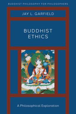 Buddhist Ethics A Philosophical Exploration  9780190907648 Front Cover