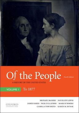 Of the People A History of the United States, Volume I: To 1877 4th 9780190910204 Front Cover