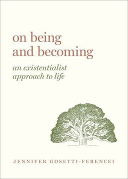 On Being and Becoming An Existentialist Approach to Life  9780190913656 Front Cover