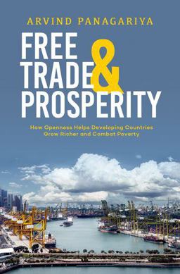 Free Trade and Prosperity How Openness Helps the Developing Countries Grow Richer and Combat Poverty  9780190914493 Front Cover