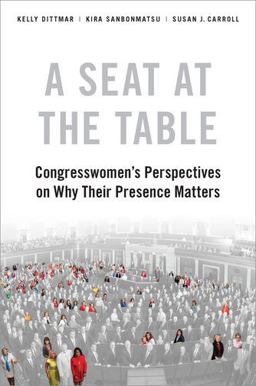 A Seat at the Table: Congresswomen's Perspectives on Why Their Presence Matters  9780190915735 Front Cover