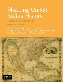 Mapping United States History A Coloring and Exercise Book, Volume One: To 1877  9780190921651 Front Cover