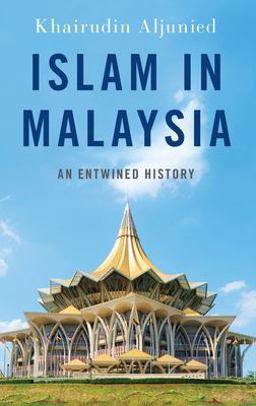 Islam in Malaysia An Entwined History 2019 9780190925192 Front Cover