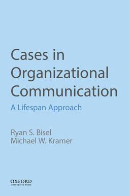 Cases in Organizational Communication A Lifespan Approach  9780190925444 Front Cover