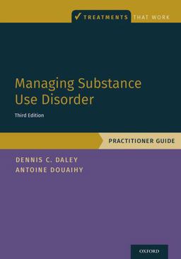 Managing Substance Use Disorder Practitioner Guide 3rd 9780190926717 Front Cover