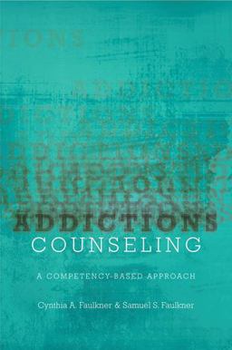 Addictions Counseling A Competency-Based Approach  9780190926854 Front Cover