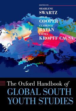 The Oxford Handbook of Global South Youth Studies The Oxford Handbook of Global South Youth Studies