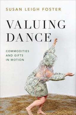 Valuing Dance Commodities and Gifts in Motion  9780190933982 Front Cover
