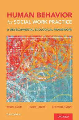 Human Behavior for Social Work Practice A Developmental-Ecological Framework 3rd 9780190937737 Front Cover