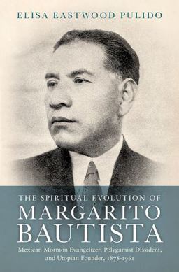 The Spiritual Evolution of Margarito Bautista The Spiritual Evolution of Margarito Bautista