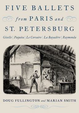 Five Ballets from Paris and St. Petersburg Giselle : Paquita : le Corsaire : la Bayadï¿½re : Raymonda  9780190944513 Front Cover