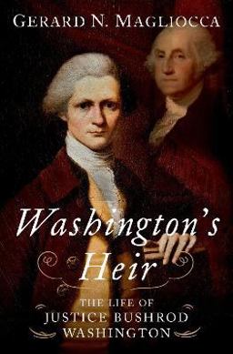 Washington's Heir The Life of Justice Bushrod Washington  9780190947040 Front Cover