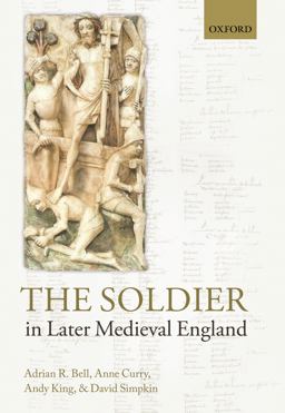 The Soldier in Later Medieval England The Soldier in Later Medieval England