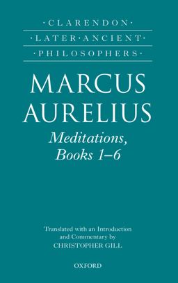 Marcus Aurelius: Meditations, Books 1-6 Marcus Aurelius: Meditations, Books 1-6