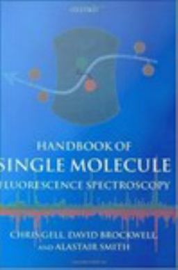 Handbook of Single Molecule Fluorescence Spectroscopy