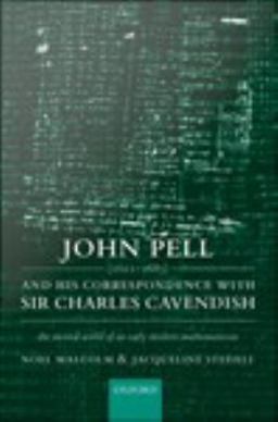 John Pell (1611-1685) and His Correspondence with Sir Charles Cavendish