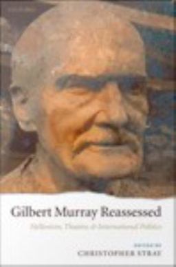 Gilbert Murray Reassessed
