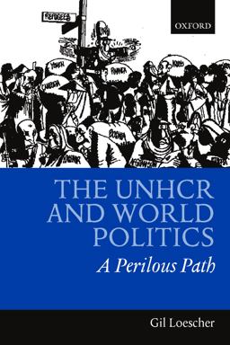 The UNHCR and World Politics The UNHCR and World Politics
