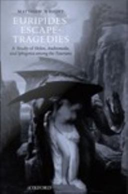 Euripides' Escape-Tragedies Euripides' Escape-Tragedies