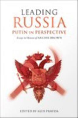 Leading Russia: Putin in Perspective