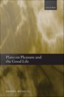Plato on Pleasure and the Good Life Plato on Pleasure and the Good Life