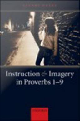 Instruction and Imagery in Proverbs 1-9