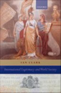 International Legitimacy and World Society International Legitimacy and World Society