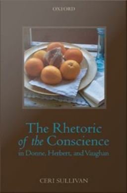 The Rhetoric of the Conscience in Donne, Herbert, and Vaughan