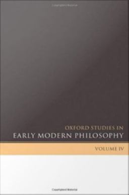 Oxford Studies in Early Modern Philosophy Volume IV