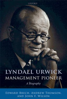 Lyndall Urwick, Management Pioneer