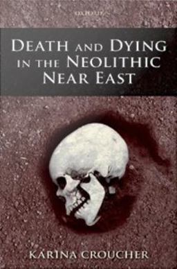 Death and Dying in the Neolithic near East