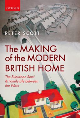 The Making of the Modern British Home