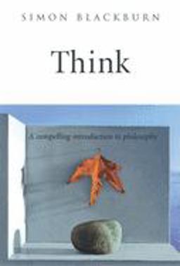 Think A Compelling Introduction to Philosophy  9780192100245 Front Cover