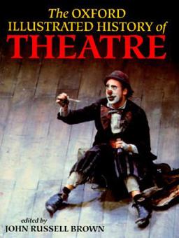 Oxford Illustrated History of Theatre  9780192129970 Front Cover